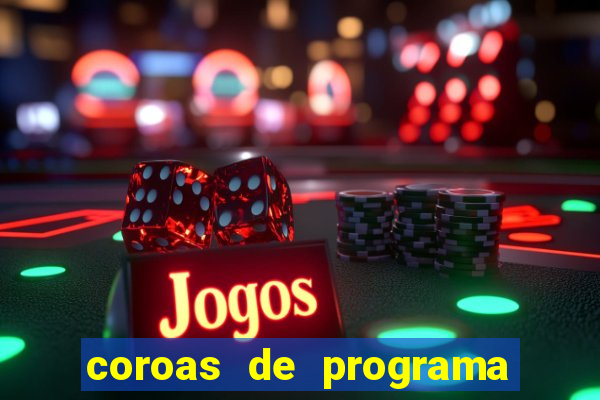 coroas de programa porto alegre